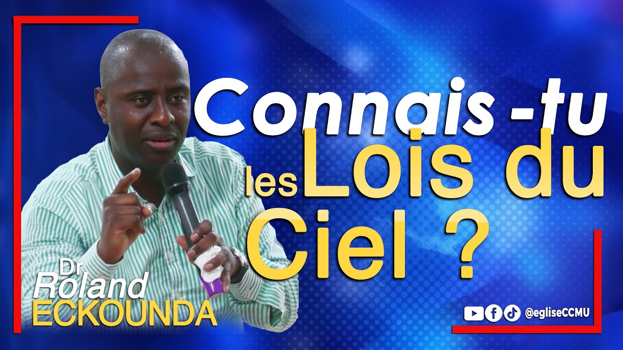 CONNAIS-TU LES LOIS DU CIEL ? || Dr Roland ECKOUNDA.-