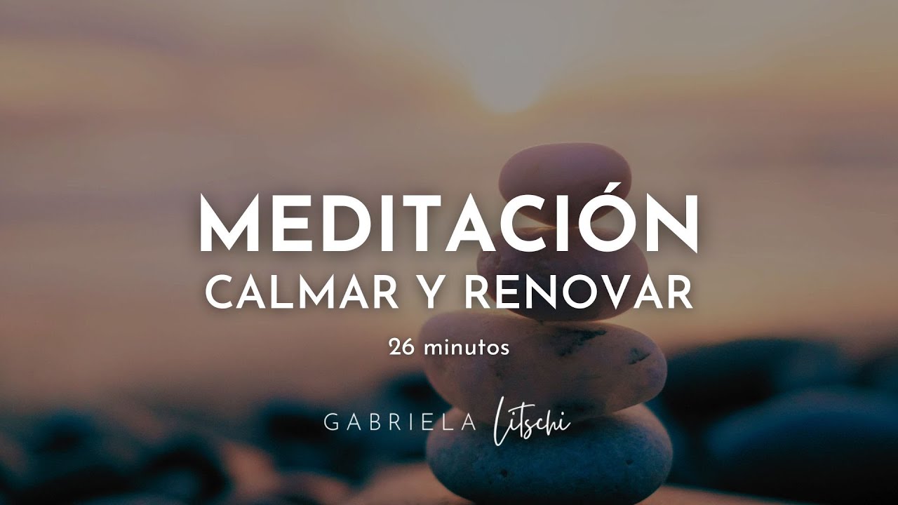 Meditación guiada Calmar la Mente y llenarte de Energía Positiva ⭐️ ...