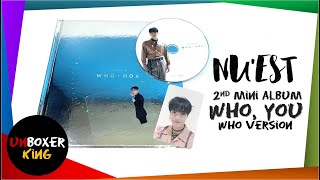 NU'EST W 뉴이스트 || WHO, YOU || WHO VERSION || KPOP ALBUM UNBOXING