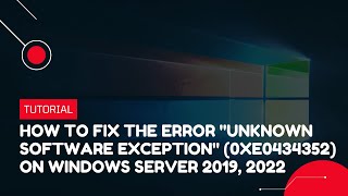 How to fix the error "Unknown software exception" on Windows Server 2019, 2022 | VPS Tutorial screenshot 2