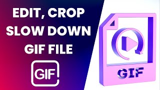 How to edit crop & slow down a GIF file