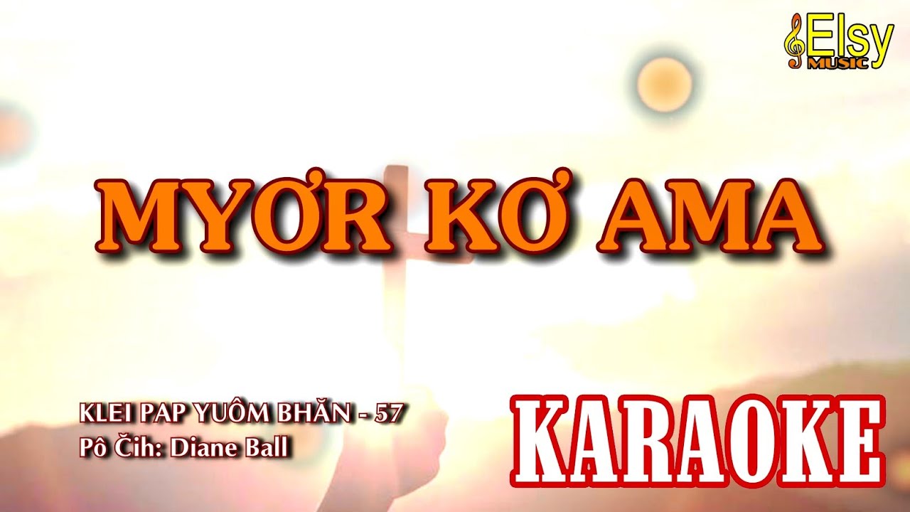 MYƠR KƠ AMA KARAOKE | KPYB 57 | Elsy Music