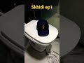 skbidi tolet ep1