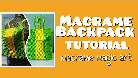 Macrame backpack| cool | simple | tutorial | macrame-magic-art