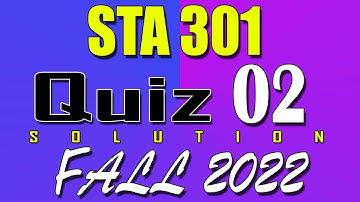STA301 Quiz 2 Solution 2022 | STA301 Quiz 2 Solved Fall 2022 | Live Attempt