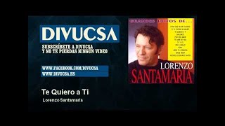 Lorenzo Santamaria - Te Quiero a Ti chords