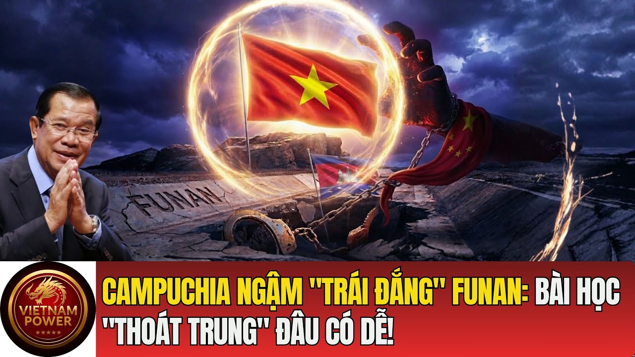 Campuchia Ngậm Trái Đắng Funan:  Bài Học "Thoát Trung" Đâu Có Dễ!