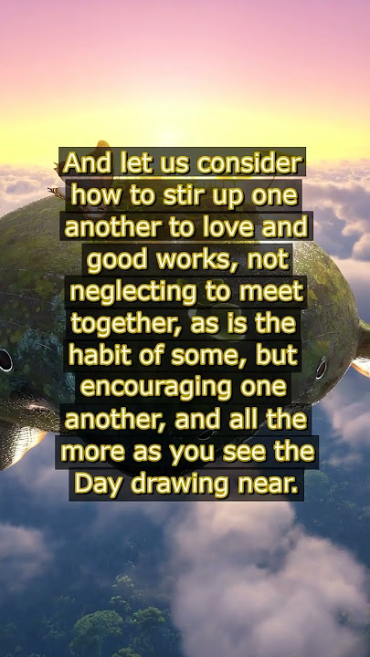 Hebrews 10:24 25