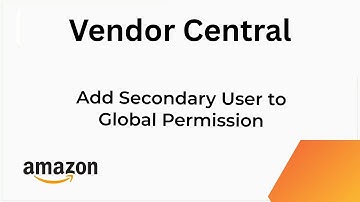 How to add User Permissions to your Amazon Vendor Central Account | 2025 Step by Step Guide