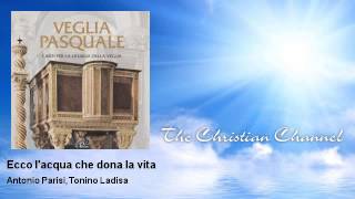 Video thumbnail of "Antonio Parisi, Tonino Ladisa - Ecco l'acqua che dona la vita"