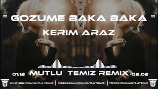 Kerim Araz - Gözüme Baka Baka (Mutlu Temiz Remix) | Bi Bana Dargın Resimi