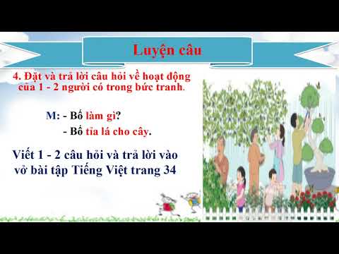 Cô chủ nhà tí hon - Tiết 4: Từ chỉ hoạt động. Câu kiểu Ai làm gì?