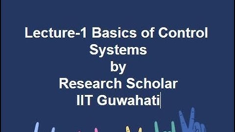 Lec 1-Introduction to Control Systems,Control Systems || Electrical Engineering