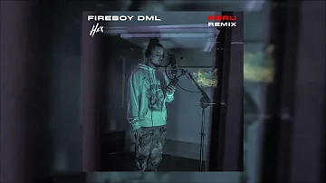 Fireboy DML - Peru (HEX Remix) Audio