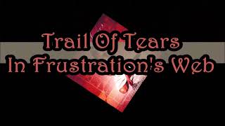 Trail Of Tears - In Frustration&#39;s Web (Sub Inglés-Español)