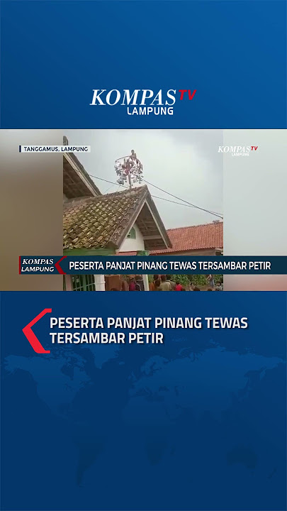 Peserta Panjat PInang Tewas Tersambar Petir