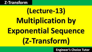 Multiplication by Exponential Sequence(Z-transform)