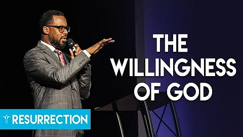 The Willingness of God | Pastor Douglas Randle | Resurrection Church