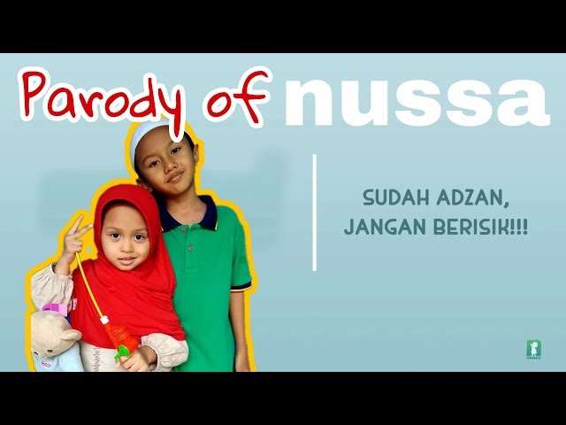 Parody Nussa: sudah adzan, jangan berisik!!! class=