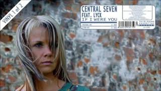 Central Seven Feat. Lyck - If I Were You (Rocco & Bass-T Rmx) (2007)