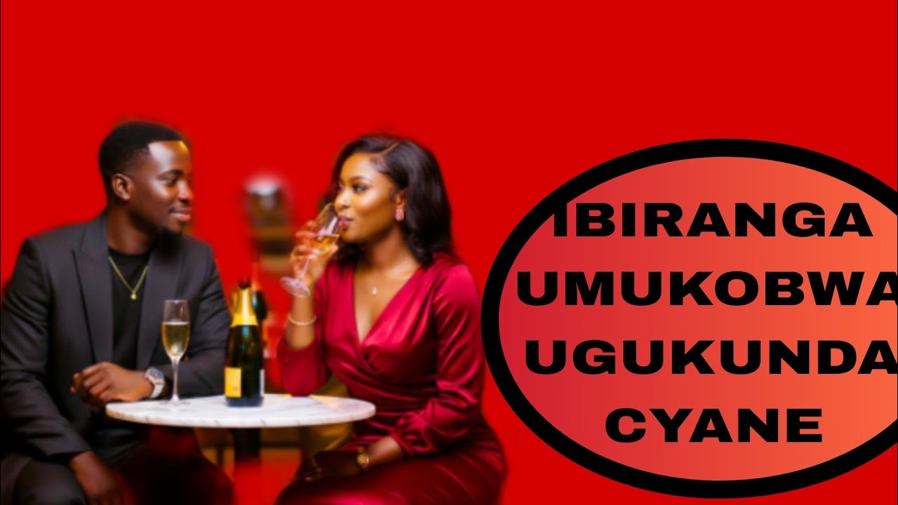 IBIMENYETSO BY'UMUKOBWA UGUKUNDA  CYANE 