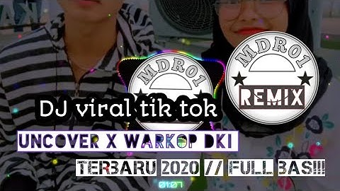 DJ viral tik tok uncover x warkop DKI terbaru 2020 //