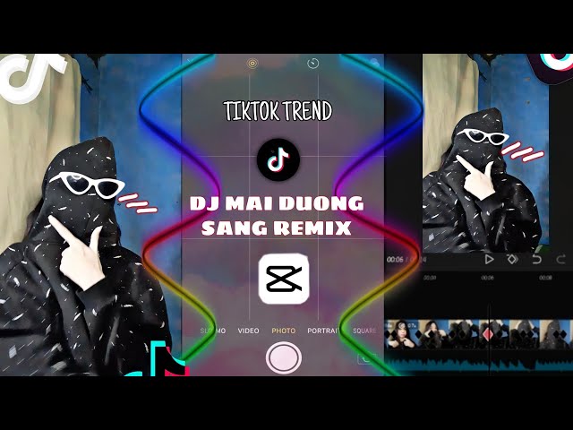 TIKTOK TREND DJ MAI DUONG SANG REMIX TUTORIAL | CAPCUT class=