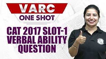 CAT 2017 slot 1 Verbal Ability Questions | CAT 2023 VARC Previous Year Questions