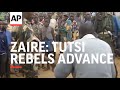 Zaire tutsi rebels advance on key government controlled towns