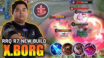 RRQ R7 NEW X.BORG MONSTER BUILD DELETE ALL ENEMY EASILY!! | X.BORG BEST BUILD 2024 | MLBB