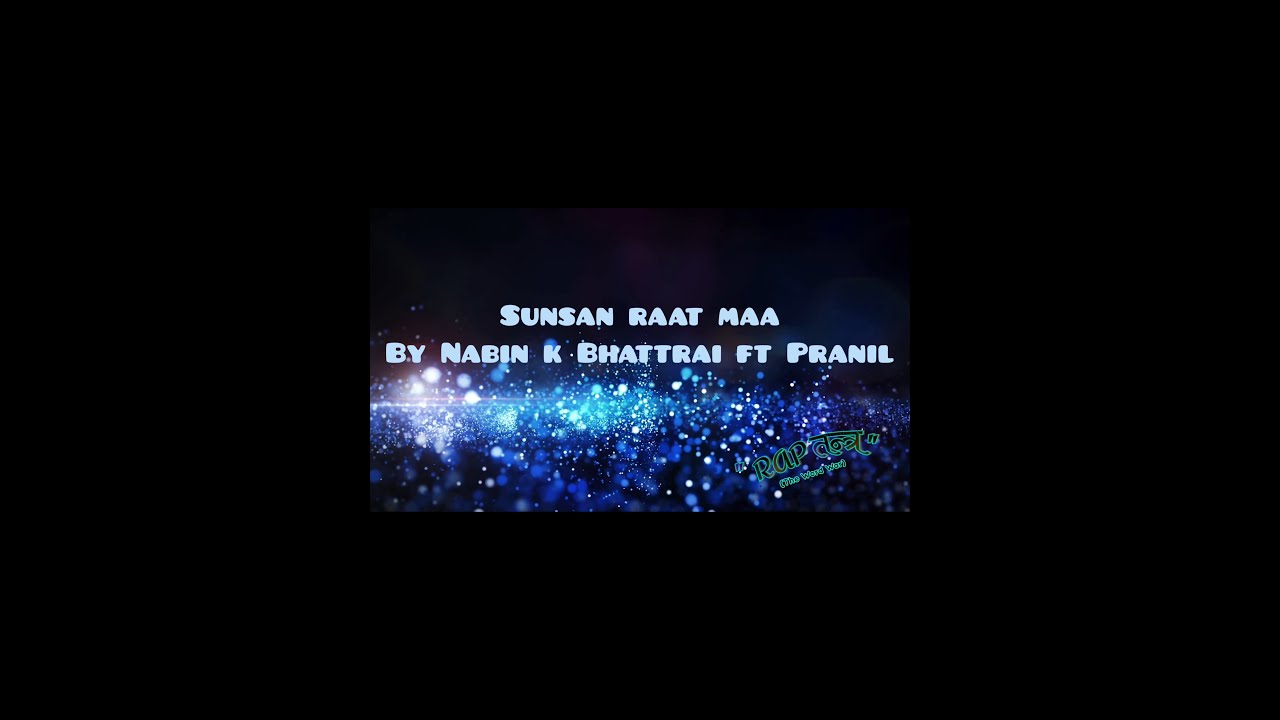 Sunsan raat ma Nabin k bhattrai ft Pranil (Lyrical video) - YouTube
