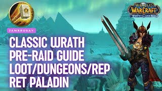 Ret Paladin | Pre-raid Loot Guide + Dungeon/Rep Priority for Classic Wrath