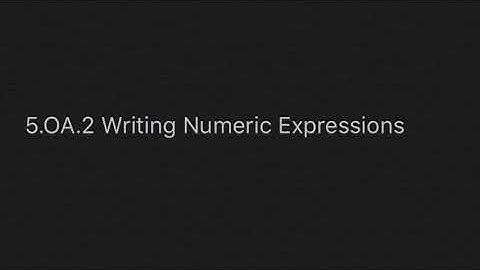 5.OA.2 Writing Numeric Expression Notes