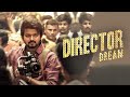 Director dream  film maker  motivational status  tamil cinema industry  siva script  cuts