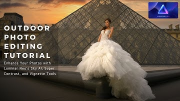 Outdoor Photo Editing Tutorial in Luminar Neo: A Step-by-Step Guide