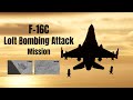 Mission1 : F-16C Loft Bombing Attack | DCS World