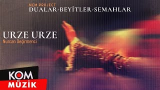 Nurcan Değirmenci - Urze Urze (Dualar - Beyitler - Semahlar 2005 © Kom Müzik)