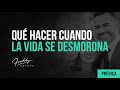 Qué hacer cuando la vida se desmorona - Pastor Freddy DeAnda