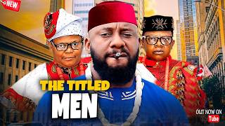 THE TITLED MEN - YUL EDOCHIE, OSITA IHEME, CHINEDU IKEDIEZE 2026 NEW HIT TRENDING NIGERIAN MOVIE