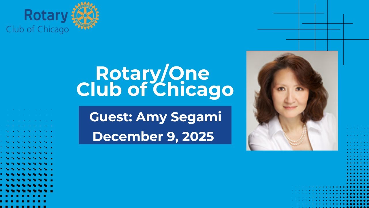 Segami Reyam Rotary/One Club of Chicago: Speaker Amy Segami - YouTube