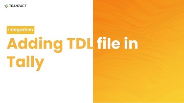 How to add TDL file in Tally for TranZact and Tally Integration on TranZact?