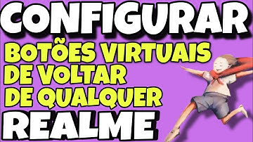 configurar botões virtuais de voltar de qualquer realme navegação por gesto navegação  do sistema