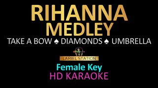 Video thumbnail of "RIHANNA MEDLEY KARAOKE | Female Key | Take a Bow, Diamonds, Umbrella"