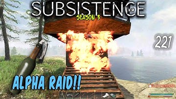 Subsistence S3 #221  Alpha Raid!!    Base building| survival games| crafting