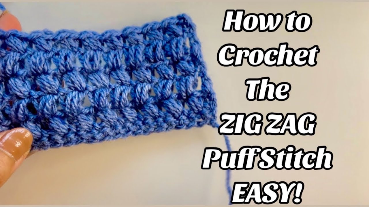 CROCHET PATTERN - TEXTURED ZIG ZAG PUFF STITCH 1 ROW REPEAT Easy Step ...