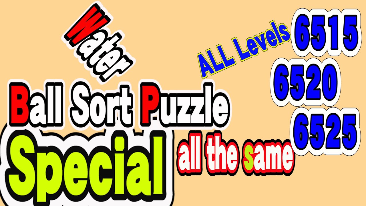 Ball Sort Puzzle Special Level after Level 6515 6520 6525 / Lock Ball and Key Ball