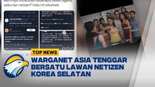 Warganet Asia Tenggara Bersatu Lawan Netizen Korea Selatan - [Top News]