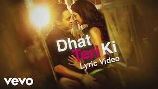 Dhat Teri Ki Lyric Video - Gori Tere Pyaar Mein|Imran Khan, Esha Gupta|Aditi Singh Sharma