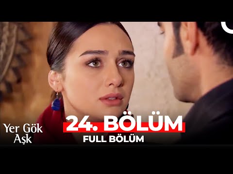 Yer Gök Aşk 24. Bölüm