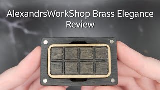 AlexandrsWorkShop Brass Elegance Review!